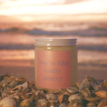 Load image into Gallery viewer, Candle - You're Like Really Pretty