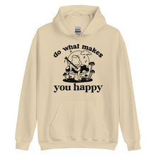Load image into Gallery viewer, Do What Makes You Happy Hoodie