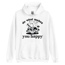 Load image into Gallery viewer, Do What Makes You Happy Hoodie