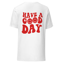 Load image into Gallery viewer, Have A Good Day Tee