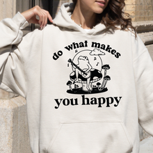 Load image into Gallery viewer, Do What Makes You Happy Hoodie
