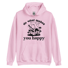 Load image into Gallery viewer, Do What Makes You Happy Hoodie
