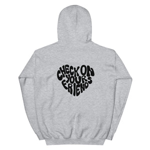 Check On Your Friends Hoodie