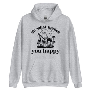 Do What Makes You Happy Hoodie