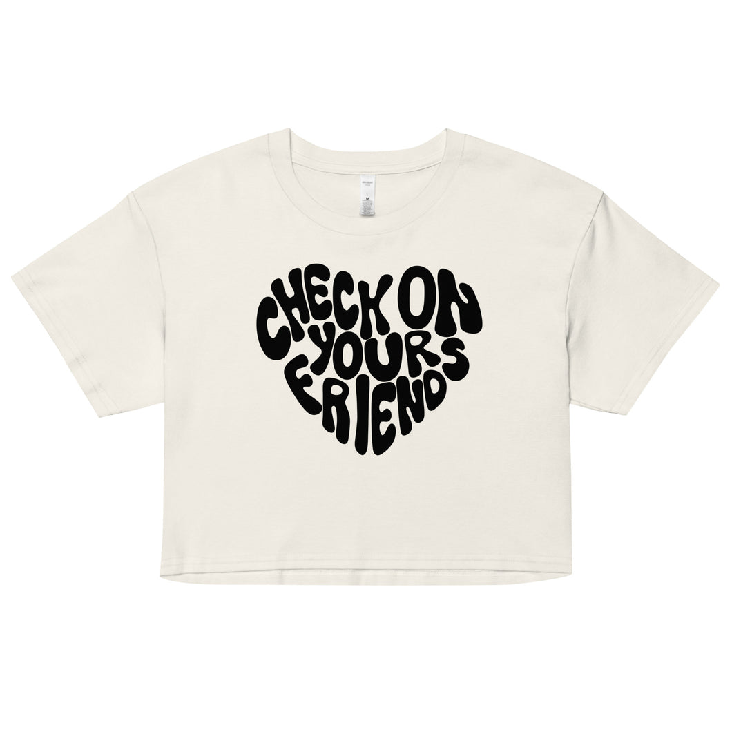 Check On Your Friends Crop Tee