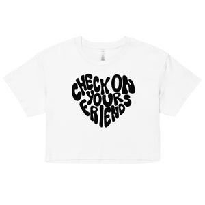 Check On Your Friends Crop Tee